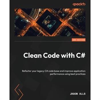 Clean Code with C# - Second Edition