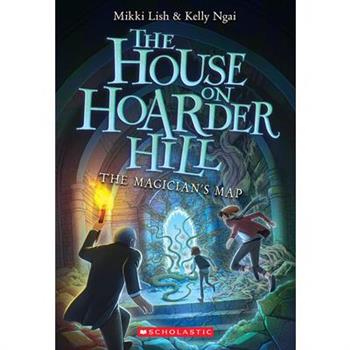 The Magician's Map (the House on Hoarder Hill Book #2)