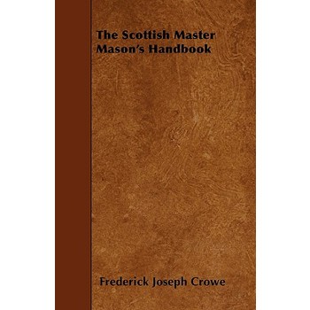 The Scottish Master Mason’s Handbook