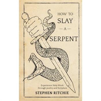 How to Slay a Serpent