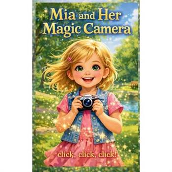 Mia and Her Magic Camera