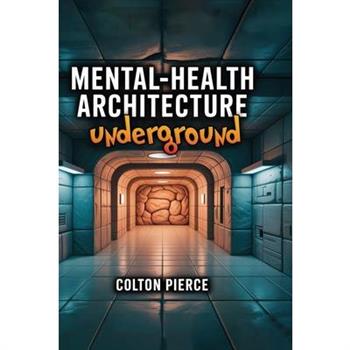 Mental-Health Architecture Underground