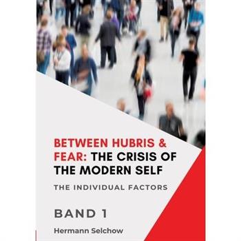 Between Hubris & Fear