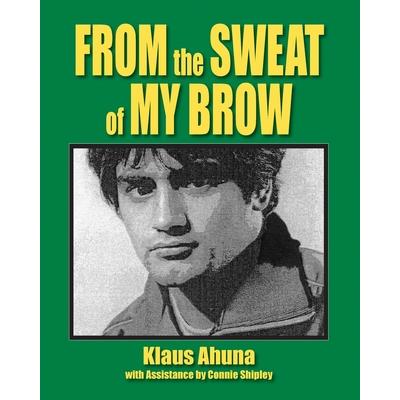 From the Sweat of My Brow