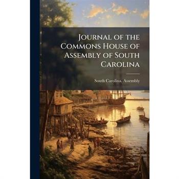 Journal of the Commons House of Assembly of South Carolina