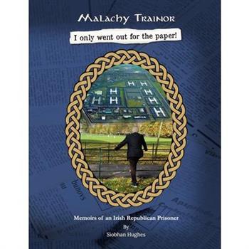 Malachy Trainor. I only went out for the paper