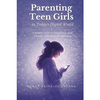 Parenting Teen Girls in Today’s Challenging World