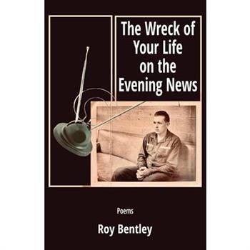 The Wreck of Your Life on the Evening News