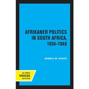 Afrikaner Politics in South Africa, 1934-1948