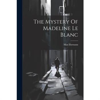 The Mystery Of Madeline Le Blanc