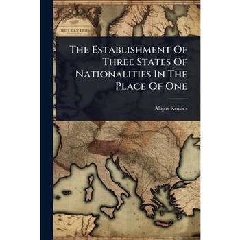 The Establishment Of Three States Of Nationalities In The Place Of One