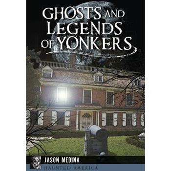 Ghosts and Legends of Yonkers