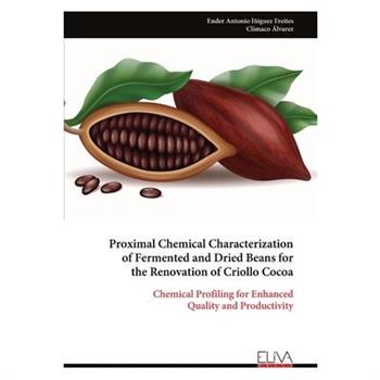 Proximal Chemical Characterization of Fermented and Dried Beans for the Renovation of Criollo Cocoa