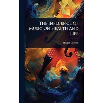 The Influence Of Music On Health And Life
