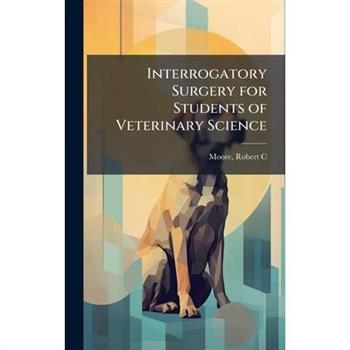 Interrogatory Surgery for Students of Veterinary Science