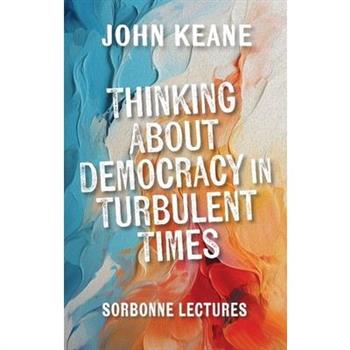 Thinking about Democracy in Turbulent Times