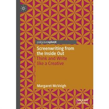 Screenwriting from the Inside Out