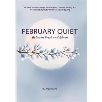 February Quiet Between Frost and Bloom