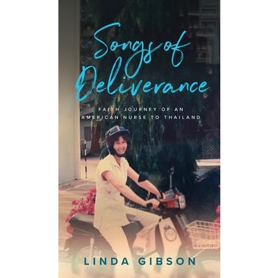 Songs of Deliverance, Faith Journey of an American Nurse in Thailand