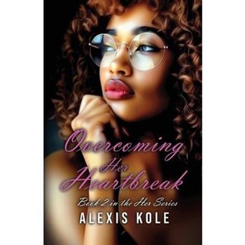Overcoming Her Heartbreak