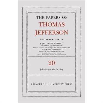 The Papers of Thomas Jefferson, Retirement Series, Volume 20