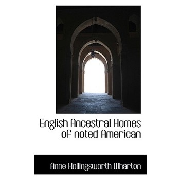 English Ancestral Homes of Noted American