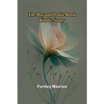 The Bay and Padie Book; Kiddie Songs