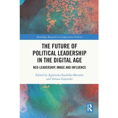 The Future of Political Leadership in the Digital Age