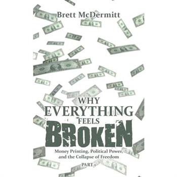 Why Everything Feels Broken