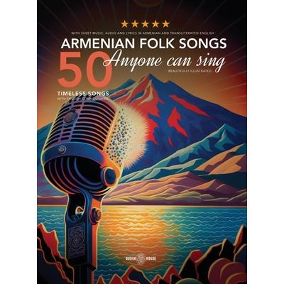 50 Armenian Folk Songs Anyone Can Sing