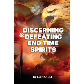 Discerning and Defeating End-time Spirits