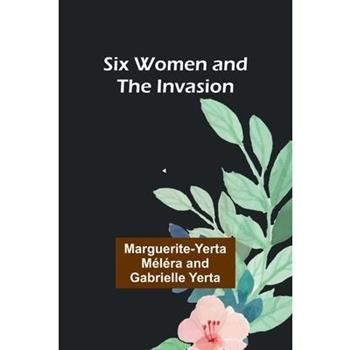 Six Women and the Invasion