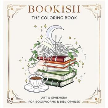 Bookish: The Coloring Book (Art & Ephemera for Bookworms & Bibliophiles)