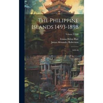 The Philippine Islands 1493-1898; 1629-30; Volume XXIII