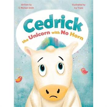 Cedric, the Unicorn with No Horn