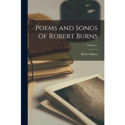 Poems and Songs of Robert Burns; Volume 1