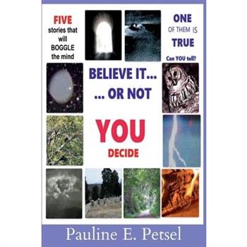 Believe It Or Not-- YOU Decide!