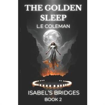 The Golden Sleep - Isabel’s Bridges (Book 2)
