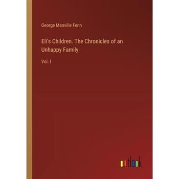 Eli’s Children. The Chronicles of an Unhappy Family