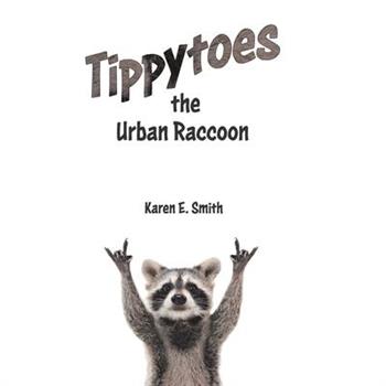Tippytoes the Urban Raccoon