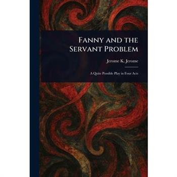 Fanny and the Servant Problem