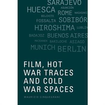 Film, Hot War Traces and Cold War Spaces