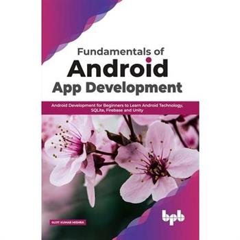 Fundamentals of Android App DevelopmentAndroid Development for Beginners to Learn Android