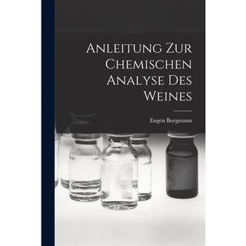 Anleitung zur Chemischen Analyse des Weines