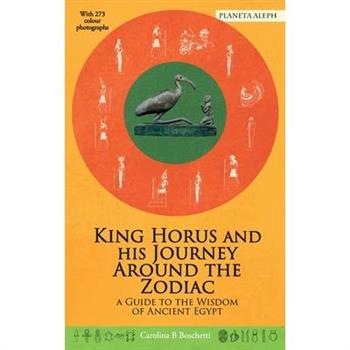 King Horus and his Journey Around the Zodiac