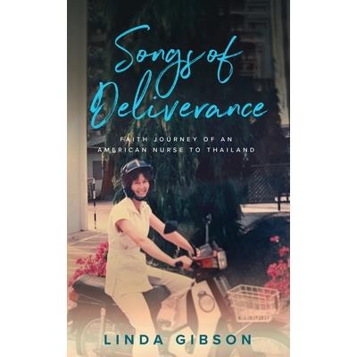 Songs of Deliverance, Faith Journey of an American Nurse to Thailand