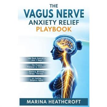 The Vagus Nerve Anxiety Relief Playbook