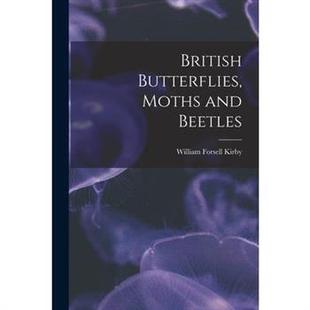 British Butterflies, Moths and Beetles
