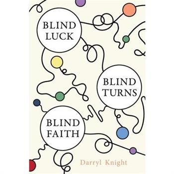 Blind Luck, Blind Turns, Blind Faith