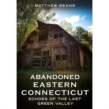 Abandoned Eastern Connecticut